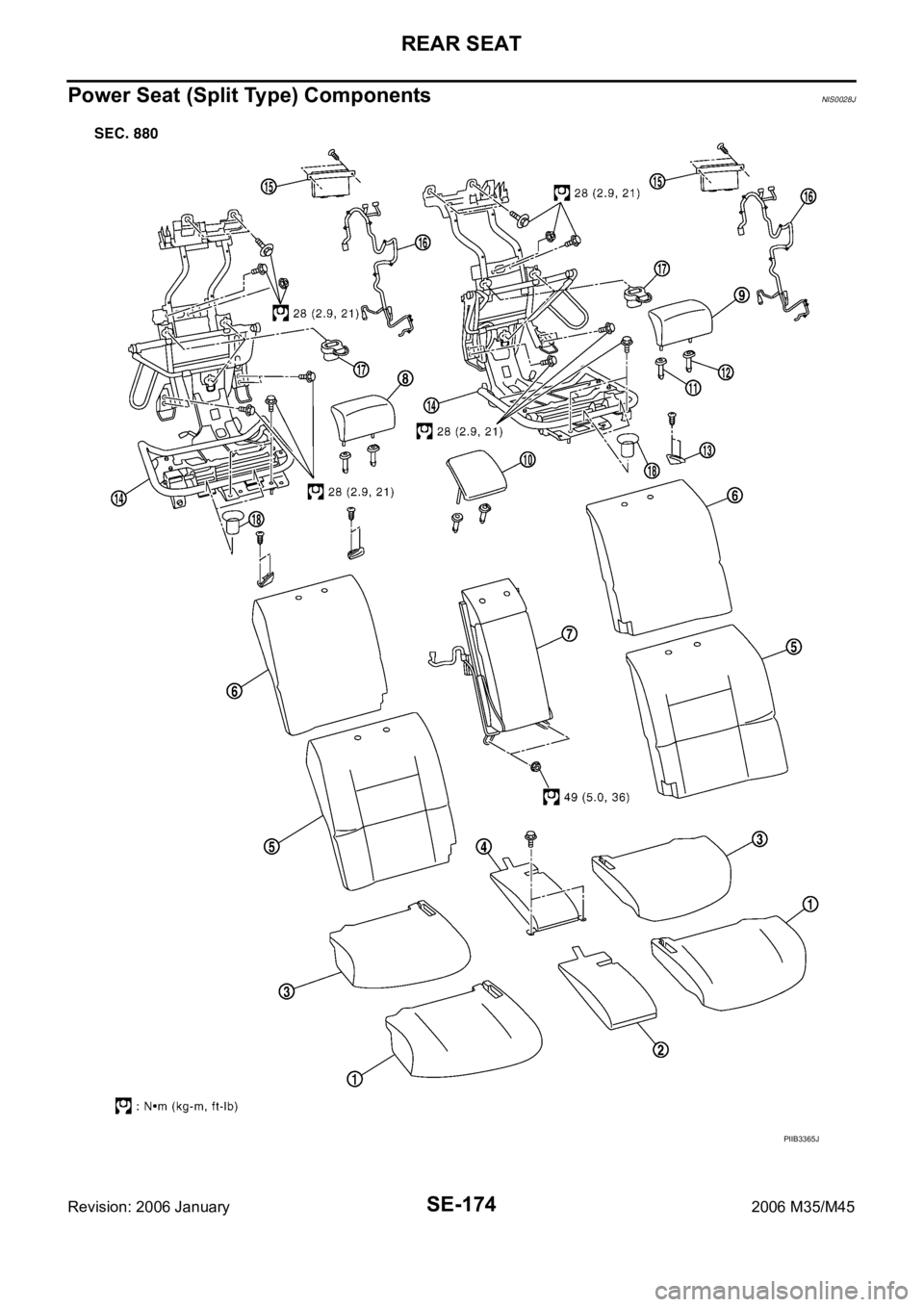 INFINITI M35 2006 Factory Service Manual SE-174
REAR SEAT
Revision: 2006 January2006 M35/M45
Power Seat (Split Type) ComponentsNIS0028J
PIIB3365J INFINITI M35 2006 Factory Service Manual SE-174
REAR SEAT
Revision: 2006 January2006 M35/M45
Power Seat (Split Type) ComponentsNIS0028J
PIIB3365J