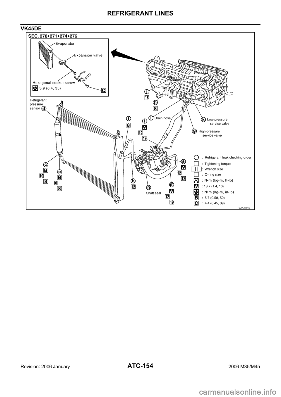 INFINITI M35 2006  Factory Service Manual ATC-154
REFRIGERANT LINES
Revision: 2006 January2006 M35/M45
VK45DE
SJIA1701E 