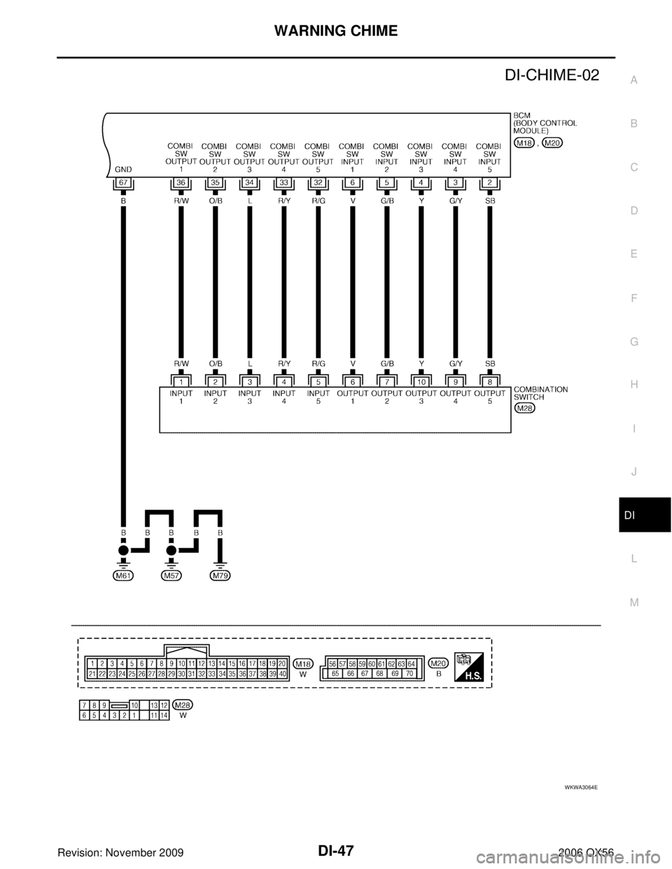 INFINITI QX56 2006  Factory Service Manual WARNING CHIMEDI-47
C
DE
F
G H
I
J
L
M A
B
DI
Revision: November 2009 2006 QX56
WKWA3064E 