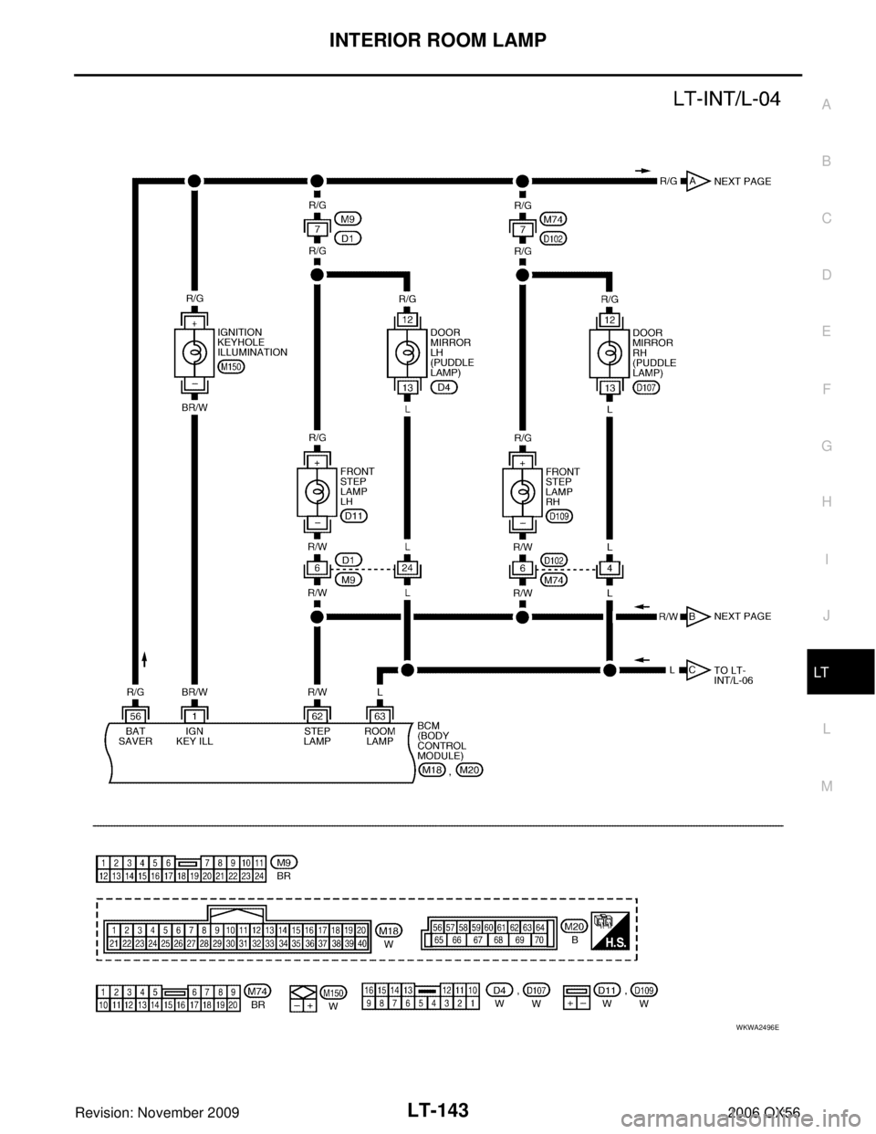 INFINITI QX56 2006  Factory Service Manual INTERIOR ROOM LAMPLT-143
C
DE
F
G H
I
J
L
M A
B
LT
Revision: November 2009 2006 QX56
WKWA2496E 
