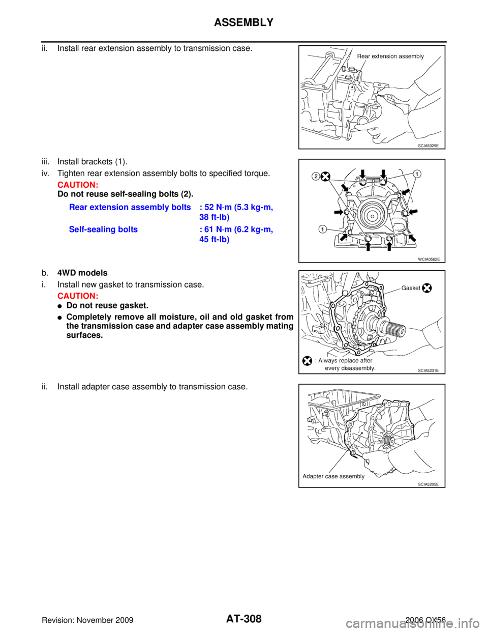 INFINITI QX56 2006  Factory Workshop Manual AT-308
ASSEMBLY
Revision: November 20092006 QX56
ii. Install rear extension assembly to transmission case.
iii. Install brackets (1).
iv. Tighten rear extension assembly bolts to specified torque. 
CA