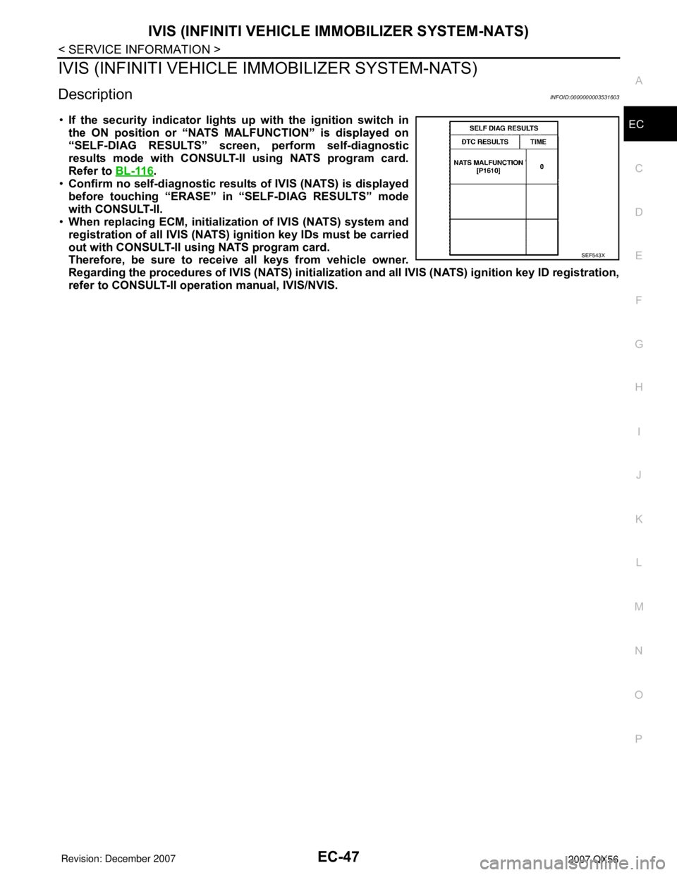INFINITI QX56 2007 Factory Manual PDF IVIS (INFINITI VEHICLE IMMOBILIZER SYSTEM-NATS)
EC-47
< SERVICE INFORMATION >
C
D
E
F
G
H
I
J
K
L
MA
EC
N
P O
IVIS (INFINITI VEHICLE IMMOBILIZER SYSTEM-NATS)
DescriptionINFOID:0000000003531603
•If t INFINITI QX56 2007 Factory Manual PDF IVIS (INFINITI VEHICLE IMMOBILIZER SYSTEM-NATS)
EC-47
< SERVICE INFORMATION >
C
D
E
F
G
H
I
J
K
L
MA
EC
N
P O
IVIS (INFINITI VEHICLE IMMOBILIZER SYSTEM-NATS)
DescriptionINFOID:0000000003531603
•If t