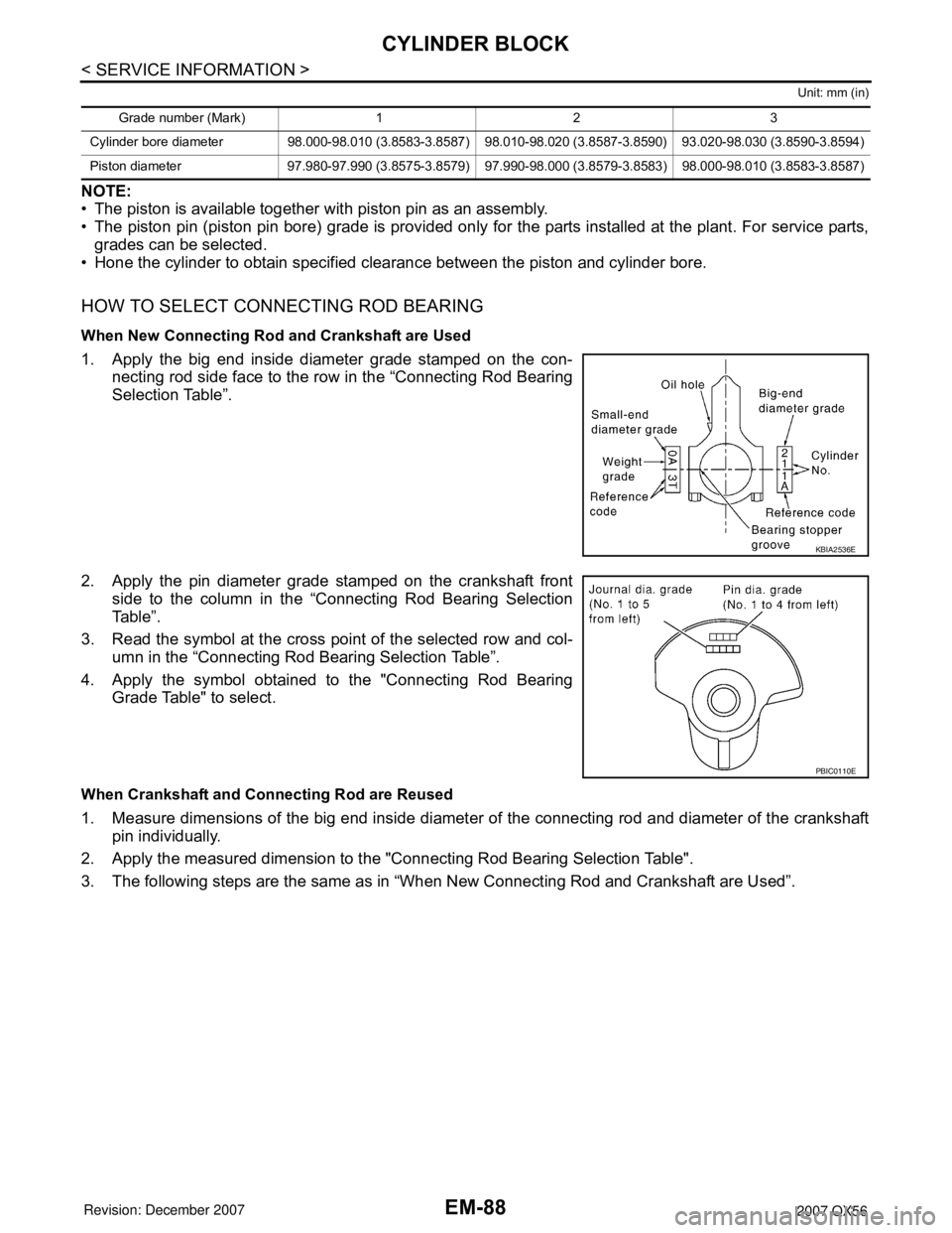 INFINITI QX56 2007 Factory Service Manual EM-88
< SERVICE INFORMATION >
CYLINDER BLOCK
Unit: mm (in)
NOTE:
• The piston is available together with piston pin as an assembly.
• The piston pin (piston pin bore) grade is provided only for t INFINITI QX56 2007 Factory Service Manual EM-88
< SERVICE INFORMATION >
CYLINDER BLOCK
Unit: mm (in)
NOTE:
• The piston is available together with piston pin as an assembly.
• The piston pin (piston pin bore) grade is provided only for t