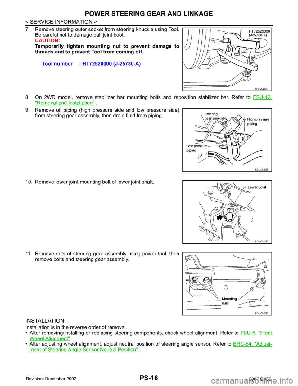 INFINITI QX56 2007 Factory Owners Manual PS-16
< SERVICE INFORMATION >
POWER STEERING GEAR AND LINKAGE
7. Remove steering outer socket from steering knuckle using Tool.
Be careful not to damage ball joint boot.
CAUTION:
Temporarily tighten m INFINITI QX56 2007 Factory Owners Manual PS-16
< SERVICE INFORMATION >
POWER STEERING GEAR AND LINKAGE
7. Remove steering outer socket from steering knuckle using Tool.
Be careful not to damage ball joint boot.
CAUTION:
Temporarily tighten m