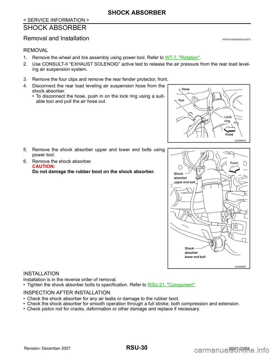 INFINITI QX56 2007  Factory Service Manual RSU-30
< SERVICE INFORMATION >
SHOCK ABSORBER
SHOCK ABSORBER
Removal and InstallationINFOID:0000000003532673
REMOVAL
1. Remove the wheel and tire assembly using power tool. Refer to WT-7, "Rotation".
