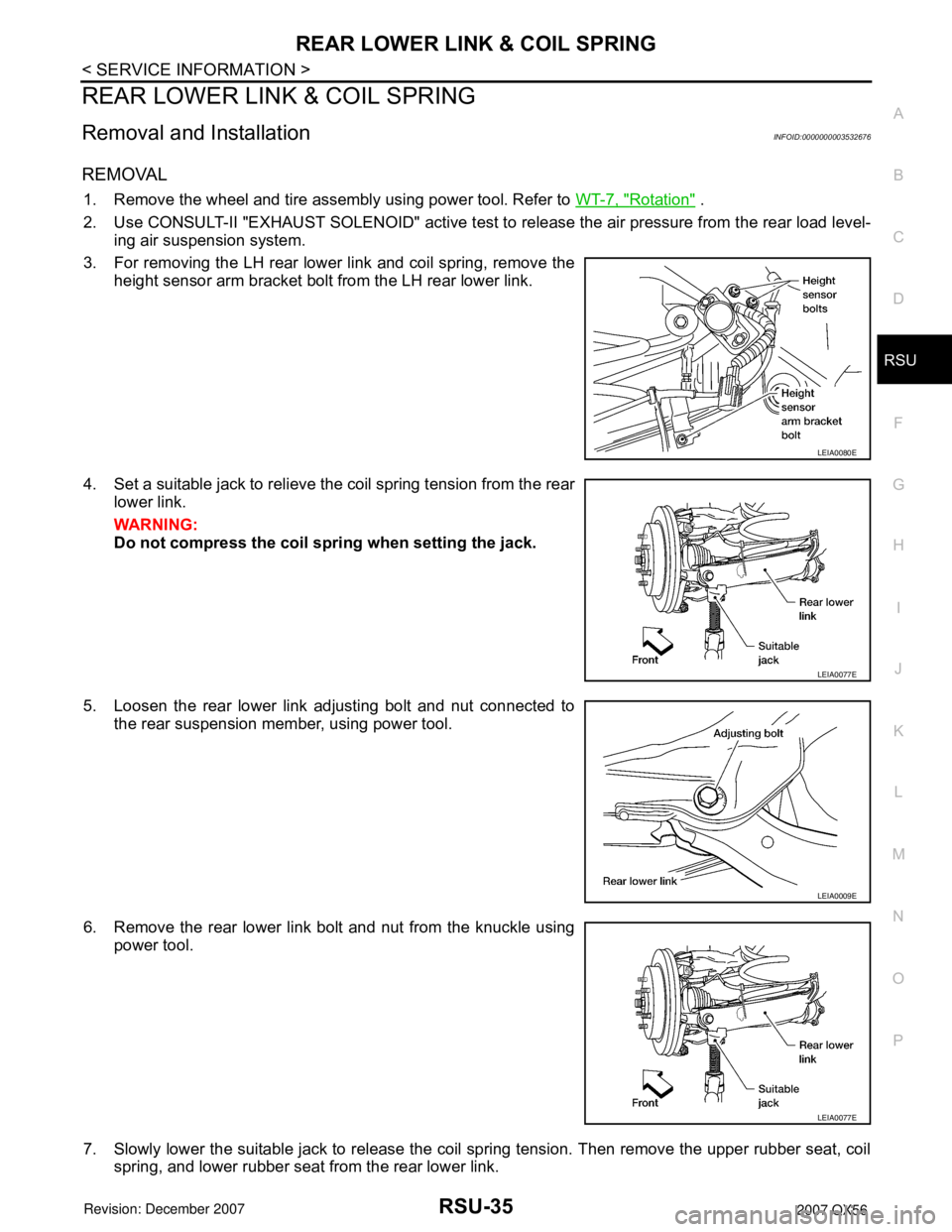 INFINITI QX56 2007 Factory Manual PDF REAR LOWER LINK & COIL SPRING
RSU-35
< SERVICE INFORMATION >
C
D
F
G
H
I
J
K
L
MA
B
RSU
N
O
P
REAR LOWER LINK & COIL SPRING
Removal and InstallationINFOID:0000000003532676
REMOVAL
1. Remove the wheel INFINITI QX56 2007 Factory Manual PDF REAR LOWER LINK & COIL SPRING
RSU-35
< SERVICE INFORMATION >
C
D
F
G
H
I
J
K
L
MA
B
RSU
N
O
P
REAR LOWER LINK & COIL SPRING
Removal and InstallationINFOID:0000000003532676
REMOVAL
1. Remove the wheel
