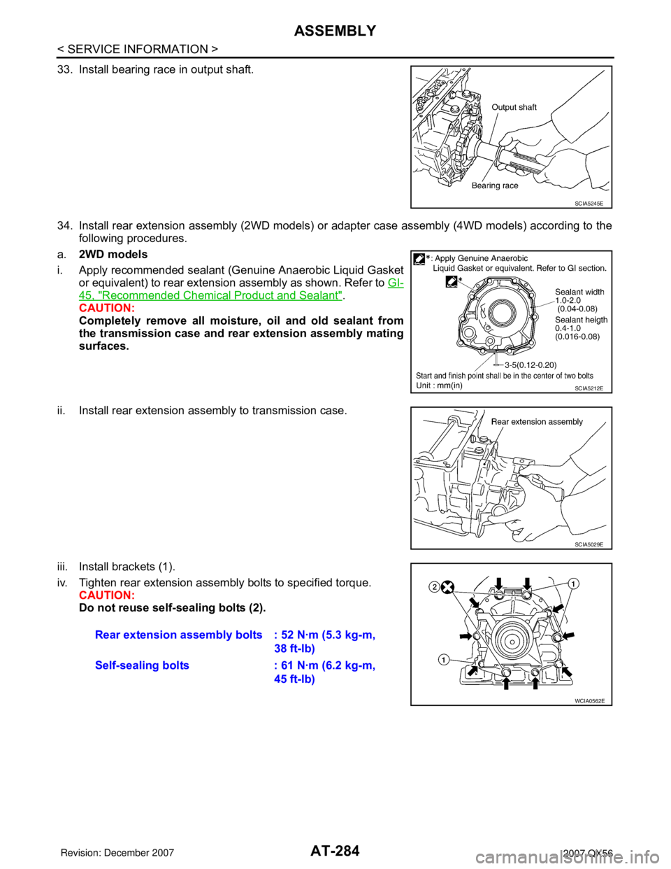 INFINITI QX56 2007 Factory Workshop Manual AT-284
< SERVICE INFORMATION >
ASSEMBLY
33. Install bearing race in output shaft.
34. Install rear extension assembly (2WD models) or adapter case assembly (4WD models) according to the
following proc INFINITI QX56 2007 Factory Workshop Manual AT-284
< SERVICE INFORMATION >
ASSEMBLY
33. Install bearing race in output shaft.
34. Install rear extension assembly (2WD models) or adapter case assembly (4WD models) according to the
following proc