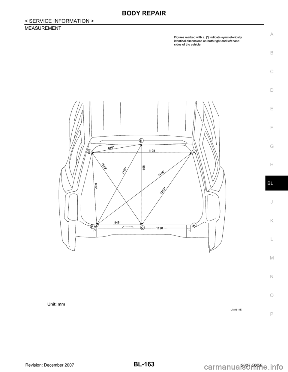 INFINITI QX56 2007  Factory Service Manual BODY REPAIR
BL-163
< SERVICE INFORMATION >
C
D
E
F
G
H
J
K
L
MA
B
BL
N
O
P MEASUREMENT
LIIA1511E 
