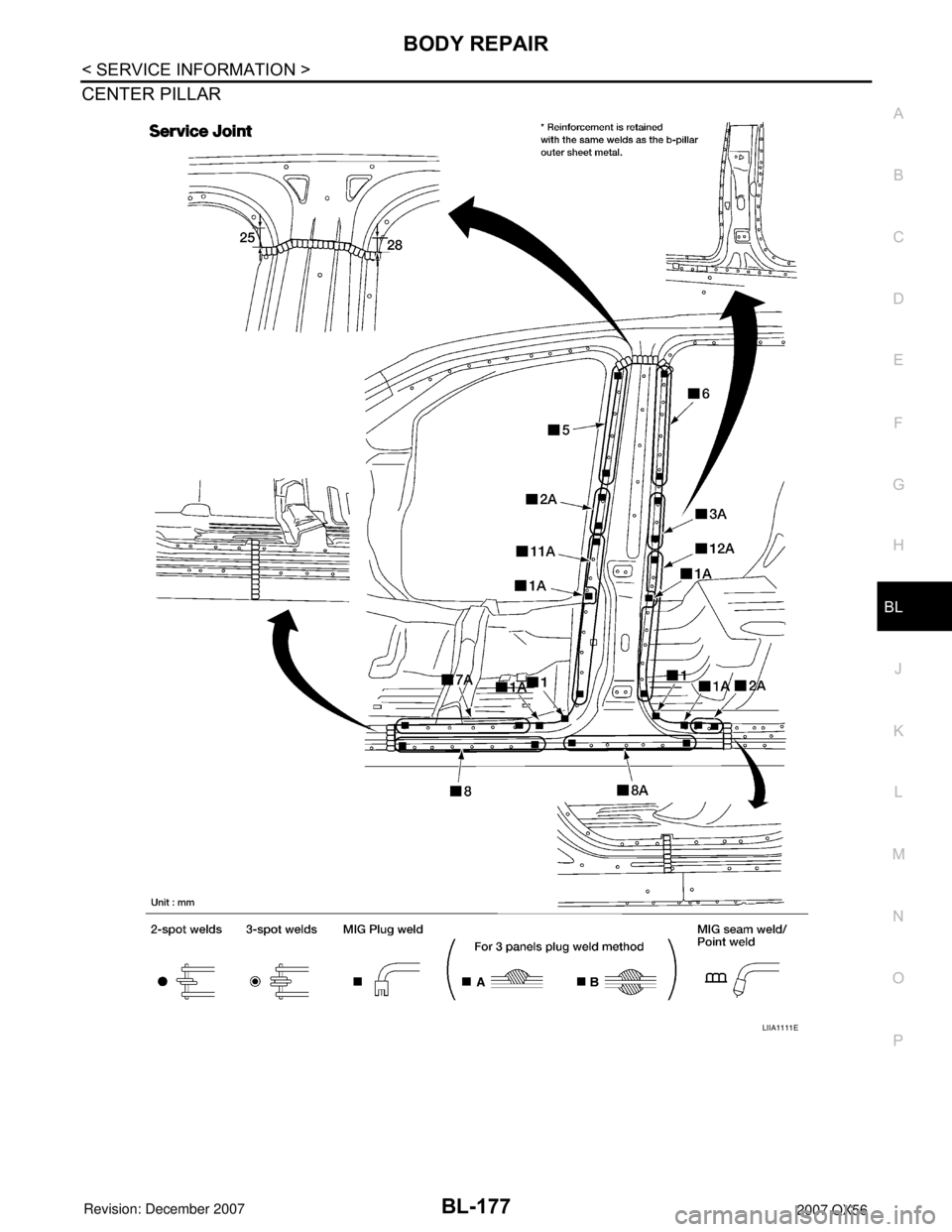 INFINITI QX56 2007  Factory Service Manual BODY REPAIR
BL-177
< SERVICE INFORMATION >
C
D
E
F
G
H
J
K
L
MA
B
BL
N
O
P
CENTER PILLAR
LIIA1111E 