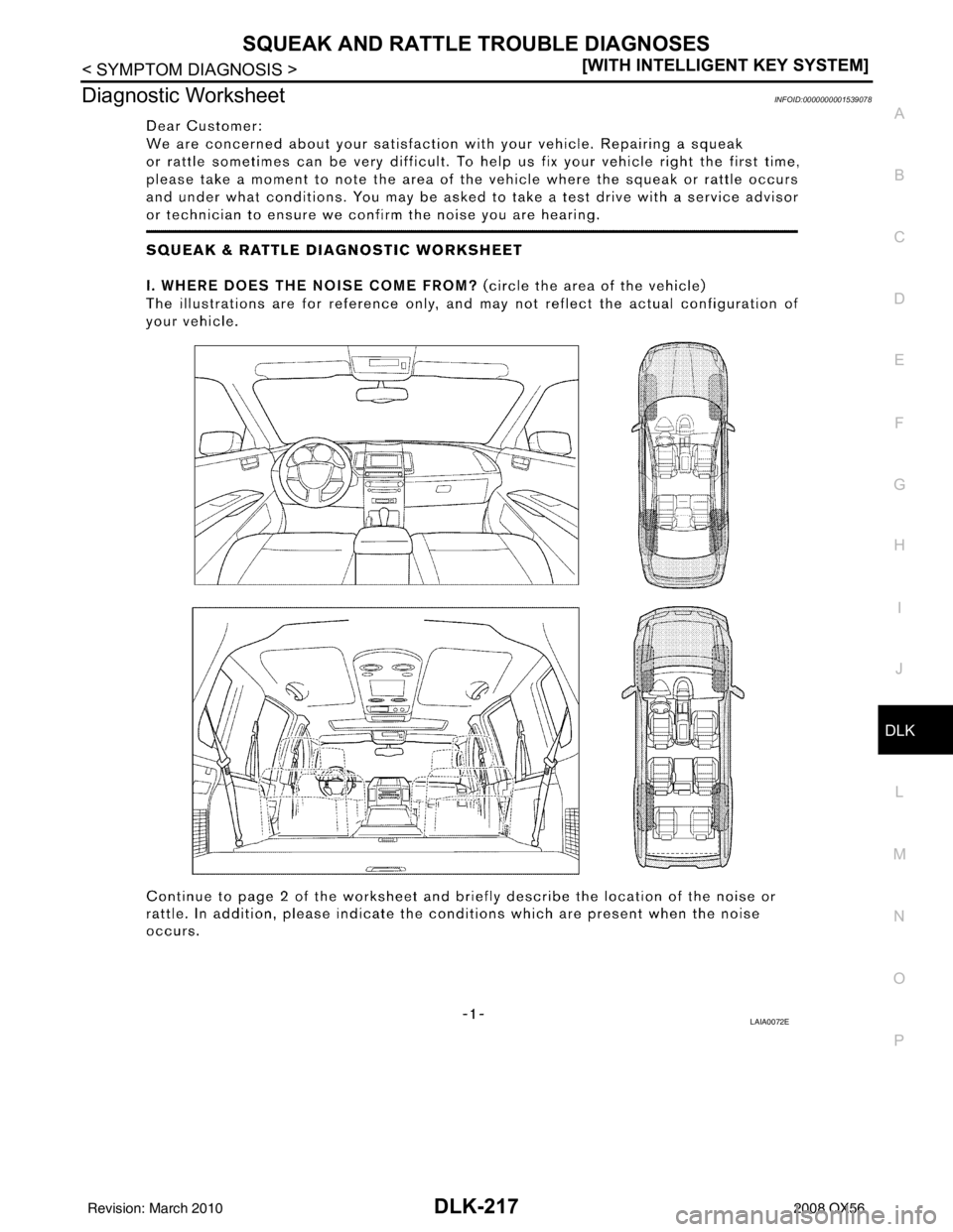 INFINITI QX56 2008  Factory Service Manual SQUEAK AND RATTLE TROUBLE DIAGNOSESDLK-217
< SYMPTOM DIAGNOSIS > [WITH INTELLIGENT KEY SYSTEM]
C
D
E
F
G H
I
J
L
M A
B
DLK
N
O P
Diagnostic WorksheetINFOID:0000000001539078
LAIA0072E
Revision: March 2