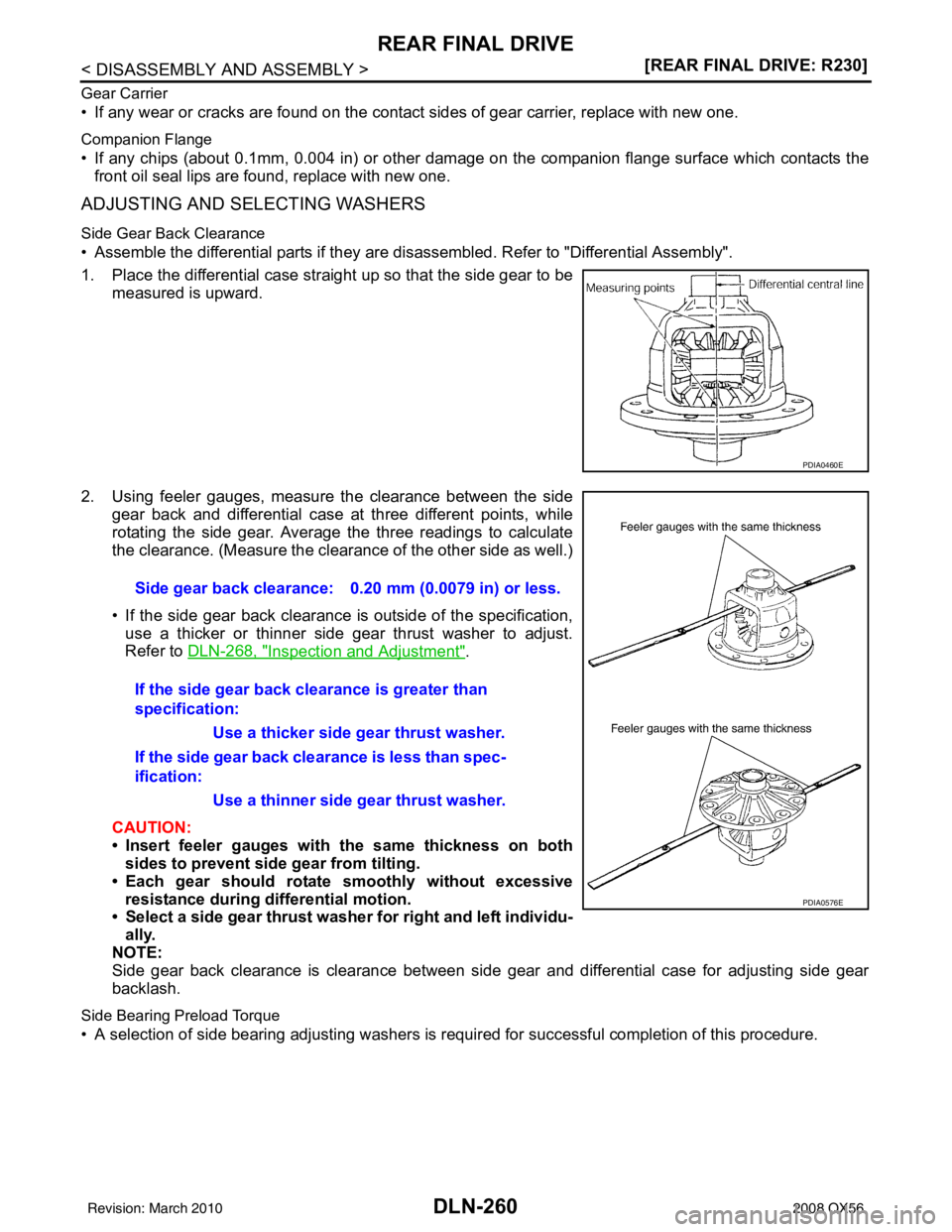 INFINITI QX56 2008  Factory Repair Manual DLN-260
< DISASSEMBLY AND ASSEMBLY >[REAR FINAL DRIVE: R230]
REAR FINAL DRIVE
Gear Carrier
• If any wear or cracks are found on the contact sides of gear carrier, replace with new one.
Companion Fla