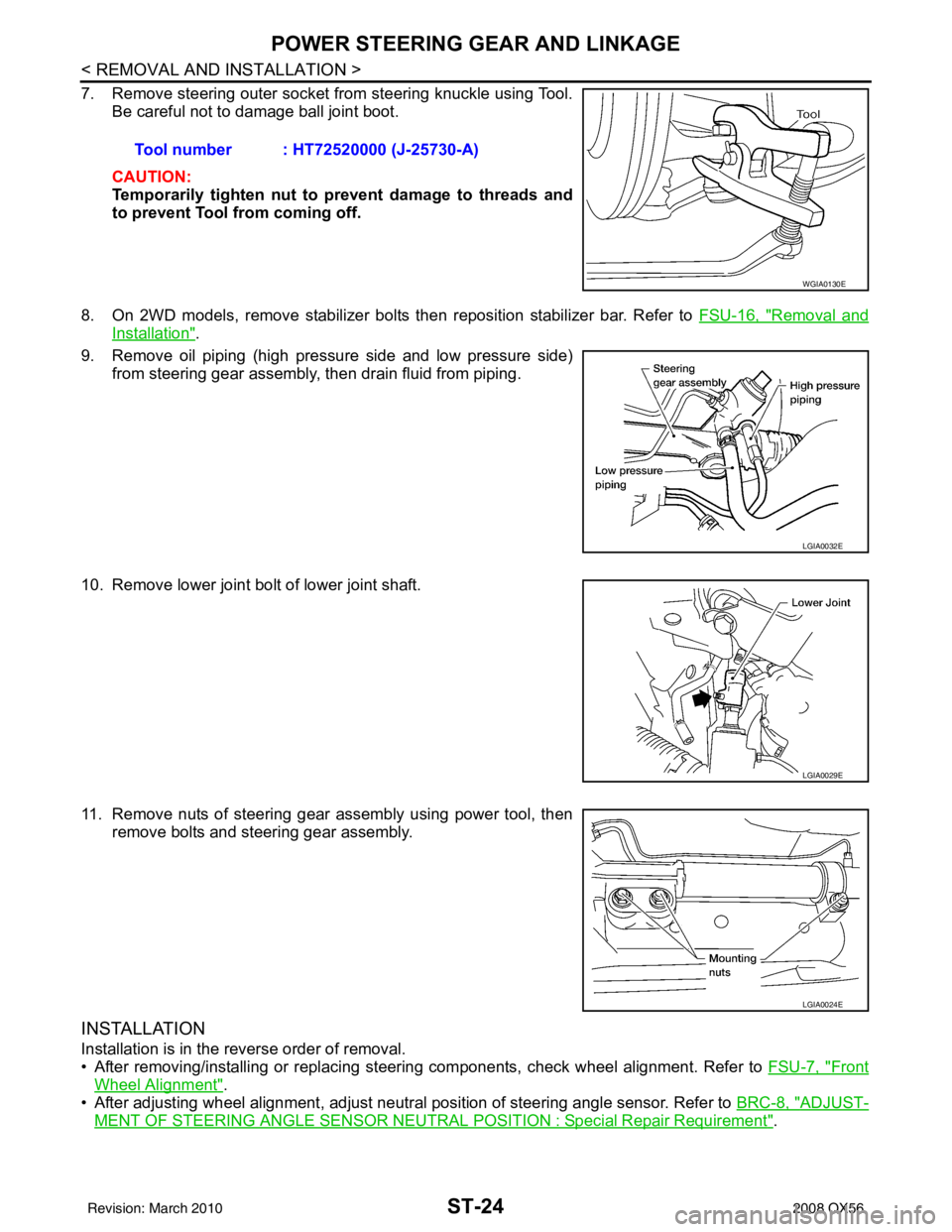 INFINITI QX56 2008 Factory Owners Guide ST-24
< REMOVAL AND INSTALLATION >
POWER STEERING GEAR AND LINKAGE
7. Remove steering outer socket from steering knuckle using Tool.Be careful not to damage ball joint boot.
CAUTION:
Temporarily tight INFINITI QX56 2008 Factory Owners Guide ST-24
< REMOVAL AND INSTALLATION >
POWER STEERING GEAR AND LINKAGE
7. Remove steering outer socket from steering knuckle using Tool.Be careful not to damage ball joint boot.
CAUTION:
Temporarily tight