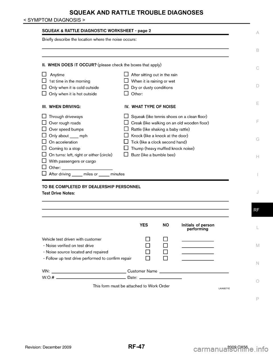 INFINITI QX56 2009 Factory Service Manual SQUEAK AND RATTLE TROUBLE DIAGNOSESRF-47
< SYMPTOM DIAGNOSIS >
C
DE
F
G H
I
J
L
M A
B
RF
N
O P
LAIA0071E
Revision: December 20092009 QX56 INFINITI QX56 2009 Factory Service Manual SQUEAK AND RATTLE TROUBLE DIAGNOSESRF-47
< SYMPTOM DIAGNOSIS >
C
DE
F
G H
I
J
L
M A
B
RF
N
O P
LAIA0071E
Revision: December 20092009 QX56