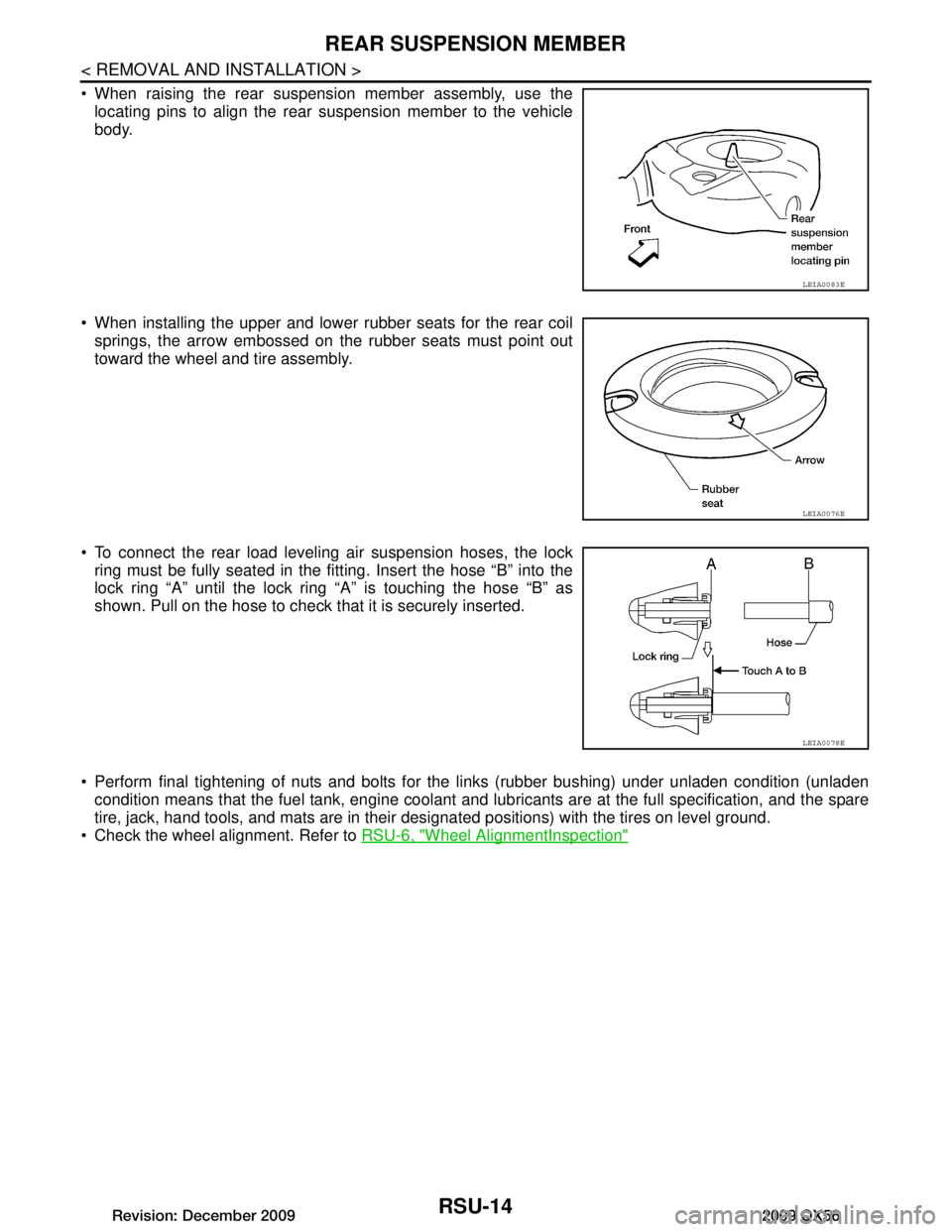 INFINITI QX56 2009 Factory Service Manual
RSU-14
< REMOVAL AND INSTALLATION >
REAR SUSPENSION MEMBER
When raising the rear suspension member assembly, use thelocating pins to align the rear suspension member to the vehicle
body.
When ins INFINITI QX56 2009 Factory Service Manual
RSU-14
< REMOVAL AND INSTALLATION >
REAR SUSPENSION MEMBER
When raising the rear suspension member assembly, use thelocating pins to align the rear suspension member to the vehicle
body.
When ins