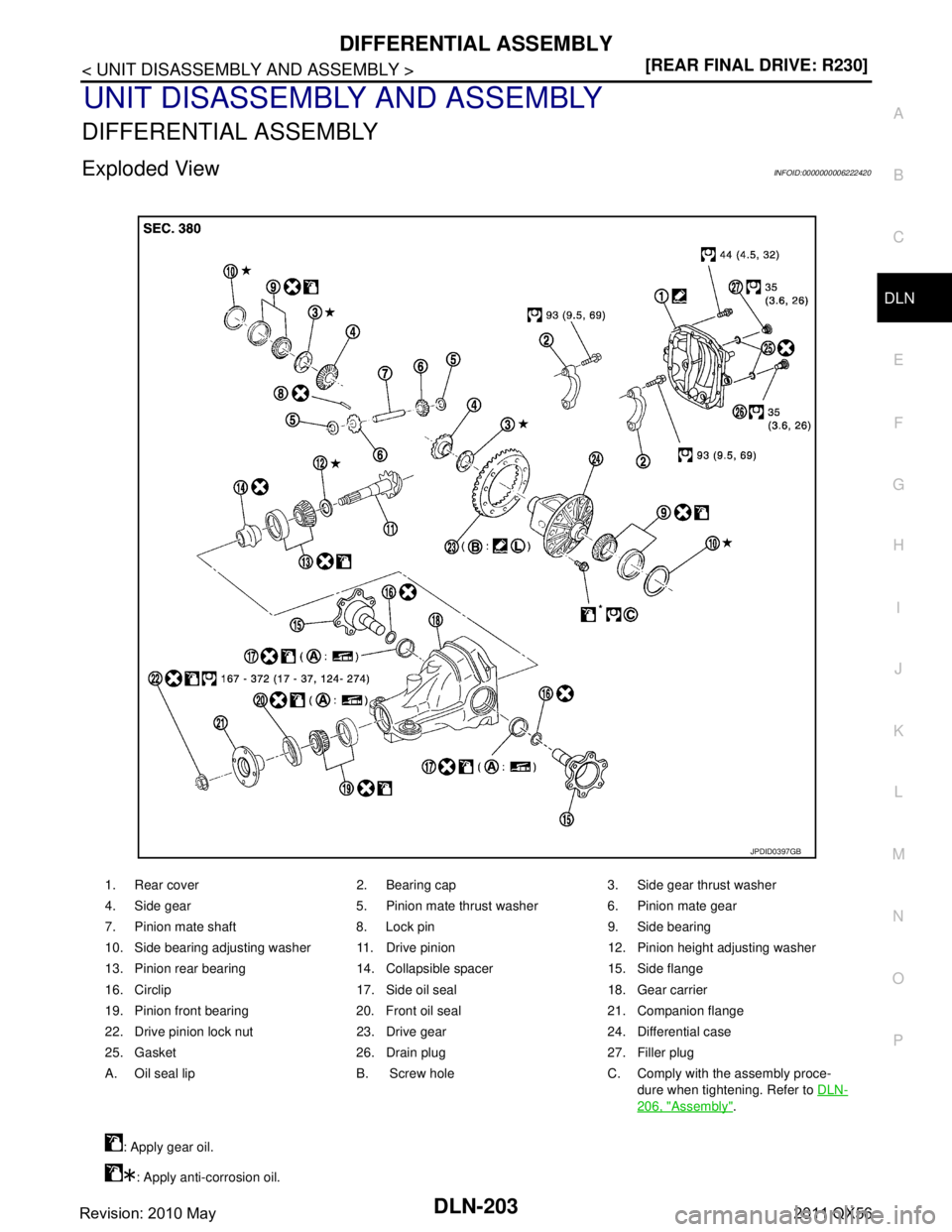 INFINITI QX56 2011  Factory Service Manual 
DIFFERENTIAL ASSEMBLYDLN-203
< UNIT DISASSEMBLY AND ASSEMBLY > [REAR FINAL DRIVE: R230]
C
EF
G H
I
J
K L
M A
B
DLN
N
O P
UNIT DISASSEMBLY AND ASSEMBLY
DIFFERENTIAL ASSEMBLY
Exploded ViewINFOID:000000