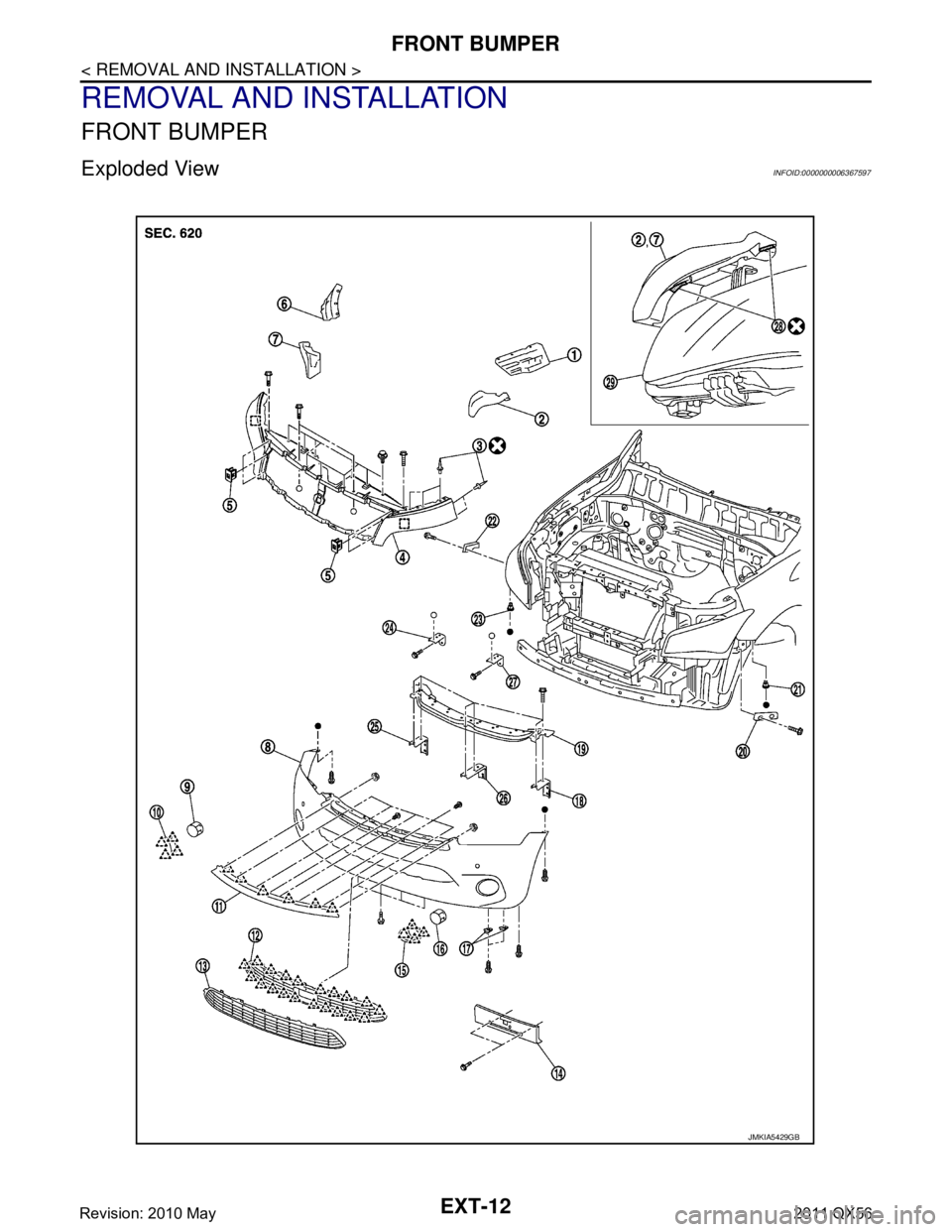 INFINITI QX56 2011  Factory Service Manual 
EXT-12
< REMOVAL AND INSTALLATION >
FRONT BUMPER
REMOVAL AND INSTALLATION
FRONT BUMPER
Exploded ViewINFOID:0000000006367597
JMKIA5429GB
Revision: 2010 May2011 QX56  
