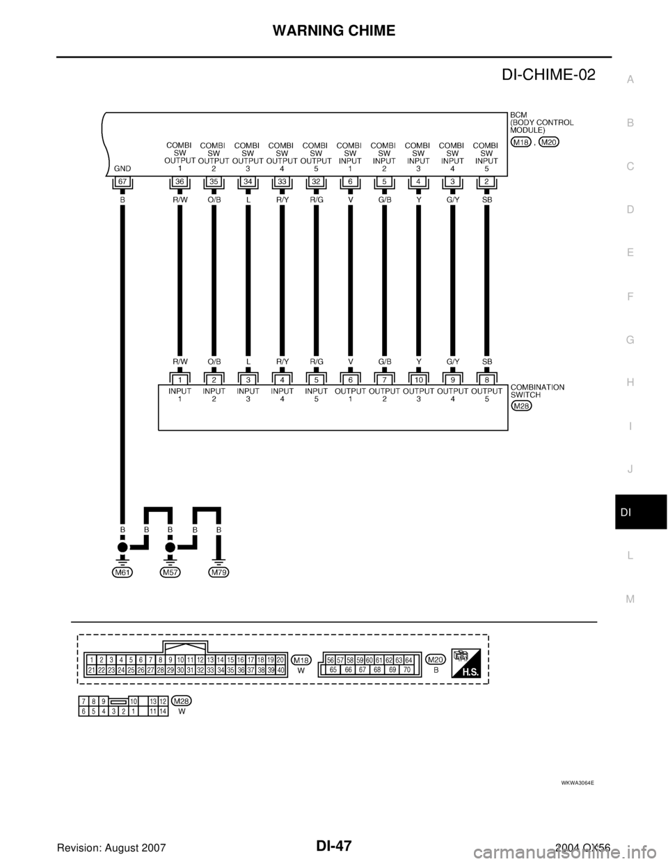 INFINITI QX56 2004  Factory Owners Manual WARNING CHIME
DI-47
C
D
E
F
G
H
I
J
L
MA
B
DI
Revision: August 20072004 QX56
WKWA3064E 