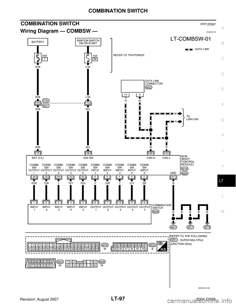 INFINITI QX56 2004  Factory Service Manual COMBINATION SWITCH
LT-97
C
D
E
F
G
H
I
J
L
MA
B
LT
Revision: August 20072004 QX56
COMBINATION SWITCHPFP:25567
Wiring Diagram — COMBSW —EKS007C0
WKWA3116E 