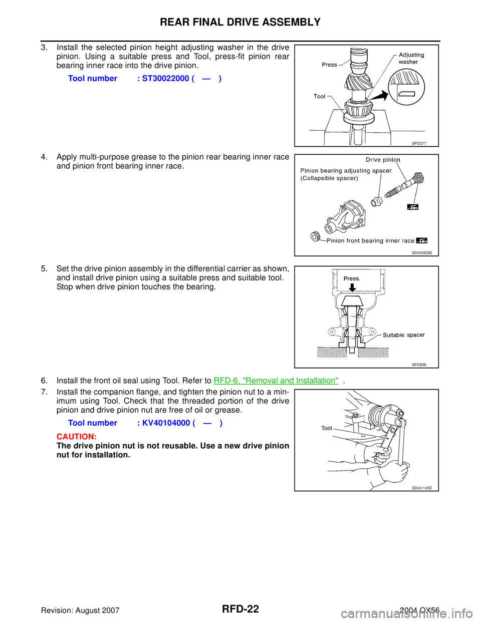 INFINITI QX56 2004 Factory Service Manual RFD-22
REAR FINAL DRIVE ASSEMBLY
Revision: August 20072004 QX56
3. Install the selected pinion height adjusting washer in the drive
pinion. Using a suitable press and Tool, press-fit pinion rear
beari INFINITI QX56 2004 Factory Service Manual RFD-22
REAR FINAL DRIVE ASSEMBLY
Revision: August 20072004 QX56
3. Install the selected pinion height adjusting washer in the drive
pinion. Using a suitable press and Tool, press-fit pinion rear
beari