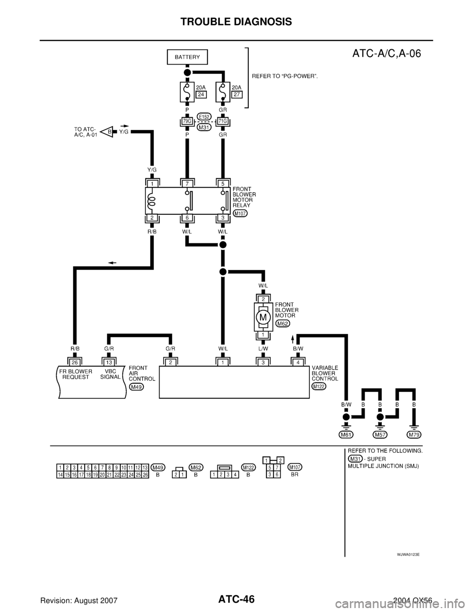 INFINITI QX56 2004  Factory Service Manual ATC-46
TROUBLE DIAGNOSIS
Revision: August 20072004 QX56
WJWA0123E 