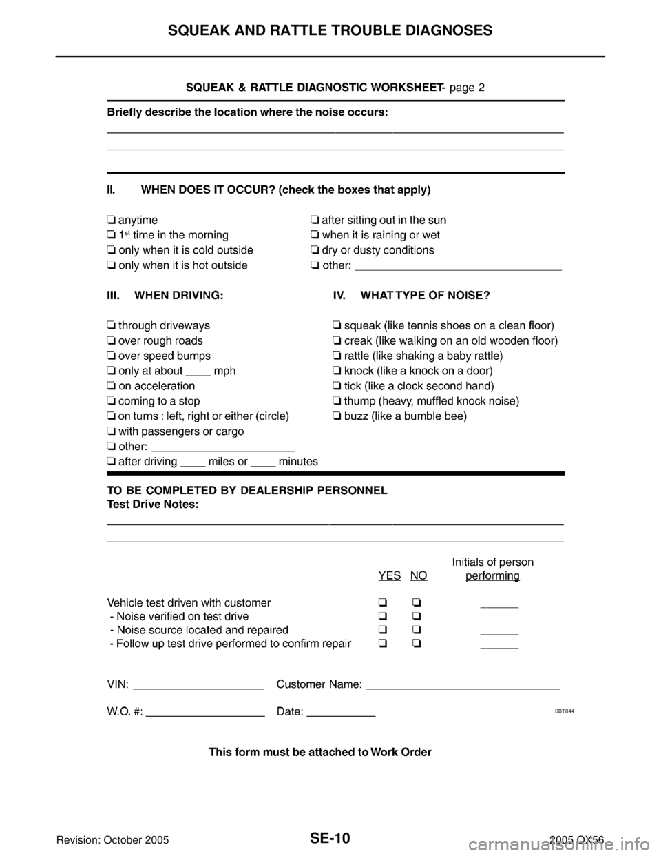 INFINITI QX4 2005  Factory Service Manual SE-10
SQUEAK AND RATTLE TROUBLE DIAGNOSES
Revision: October 20052005 QX56
SBT 8 44 