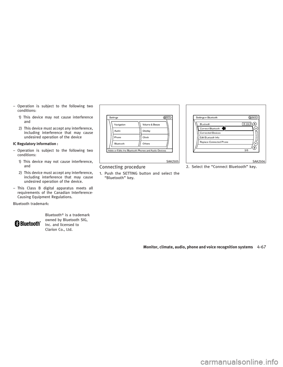 INFINITI G37 2010 Manual PDF – Operation is subject to the following two
conditions:
1) This device may not cause interference
and
2) This device must accept any interference,
including interference that may cause
undesired ope