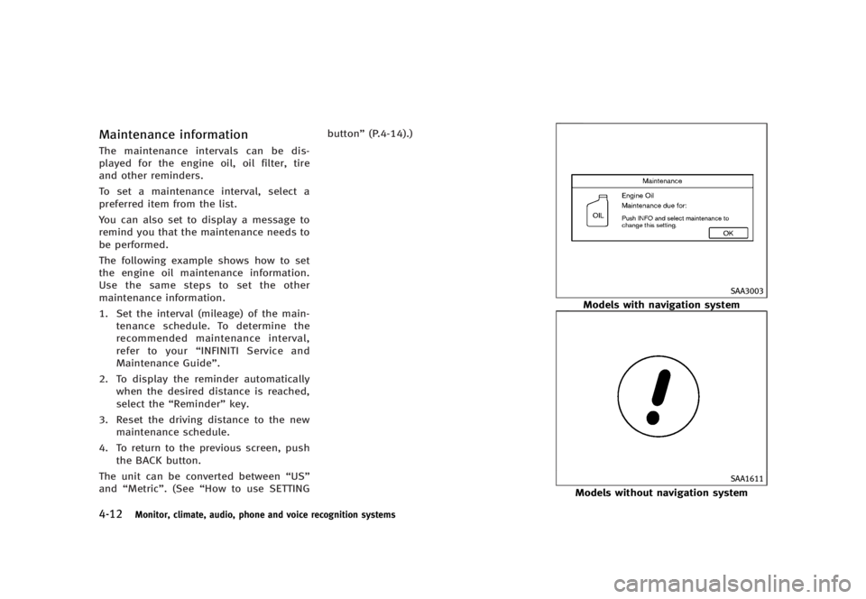 INFINITI G37 2012 Owners Guide Black plate (190,1)
[ Edit: 2012/ 1/ 17 Model: V36-D ]4-12 Monitor, climate, audio, phone and voice recognition systemsMaintenance information GUID-6CA2CDFA-FC15-42AA-9EFD-CE037A72365B
The maintenance