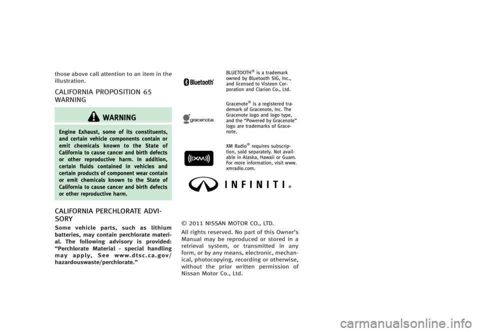 INFINITI G37 2012  Owners Manual Black plate (5,1)
[ Edit: 2012/ 1/ 17 Model: V36-D ]those above call attention to an item in the
illustration.
CALIFORNIA PROPOSITION 65
WARNING GUID-EB044E65-691F-4329-B36B-9A16CC2327A4
WARNINGEngine