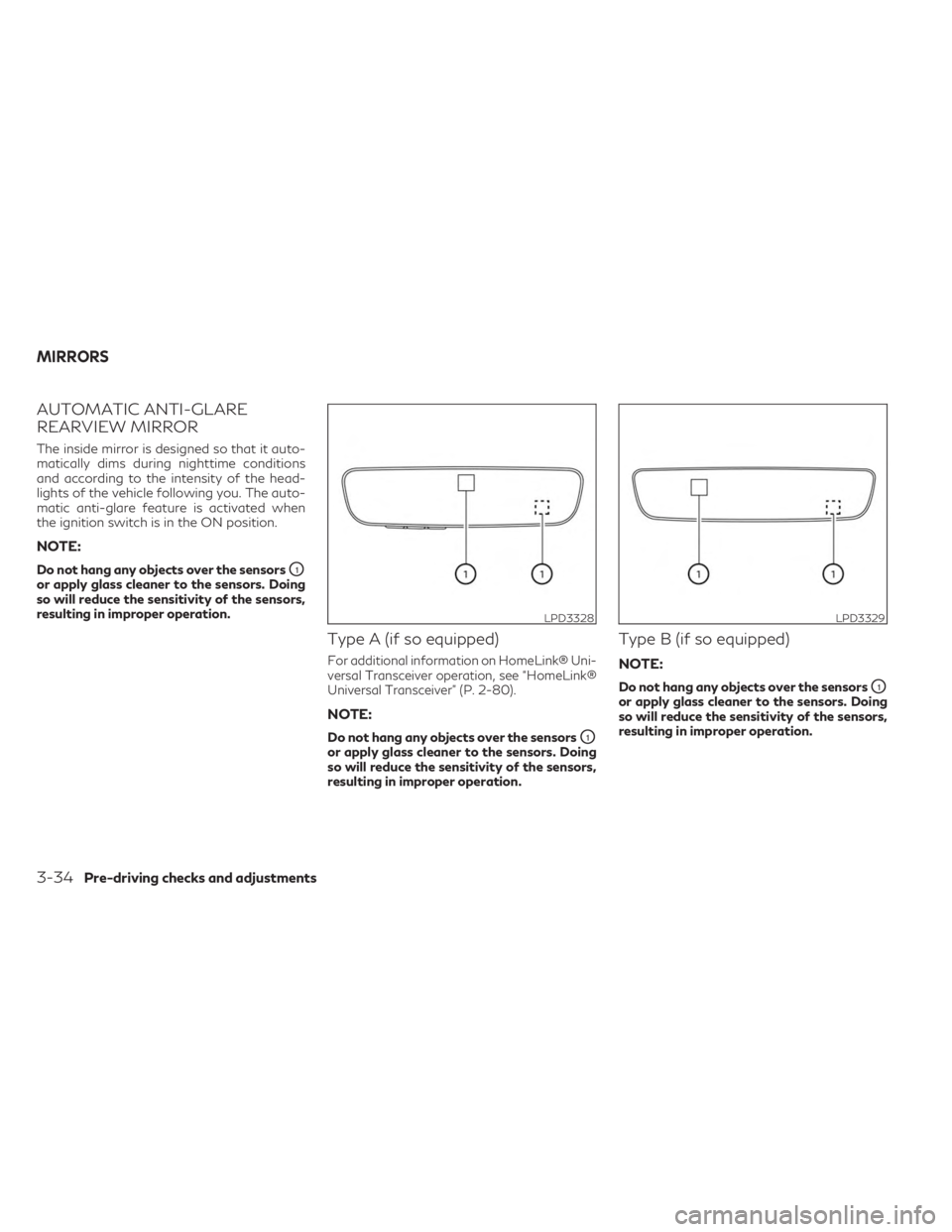 INFINITI QX50 2023 Owners Manual AUTOMATIC ANTI-GLARE
REARVIEW MIRROR
The inside mirror is designed so that it auto-
matically dims during nighttime conditions
and according to the intensity of the head-
lights of the vehicle followi INFINITI QX50 2023 Owners Manual AUTOMATIC ANTI-GLARE
REARVIEW MIRROR
The inside mirror is designed so that it auto-
matically dims during nighttime conditions
and according to the intensity of the head-
lights of the vehicle followi