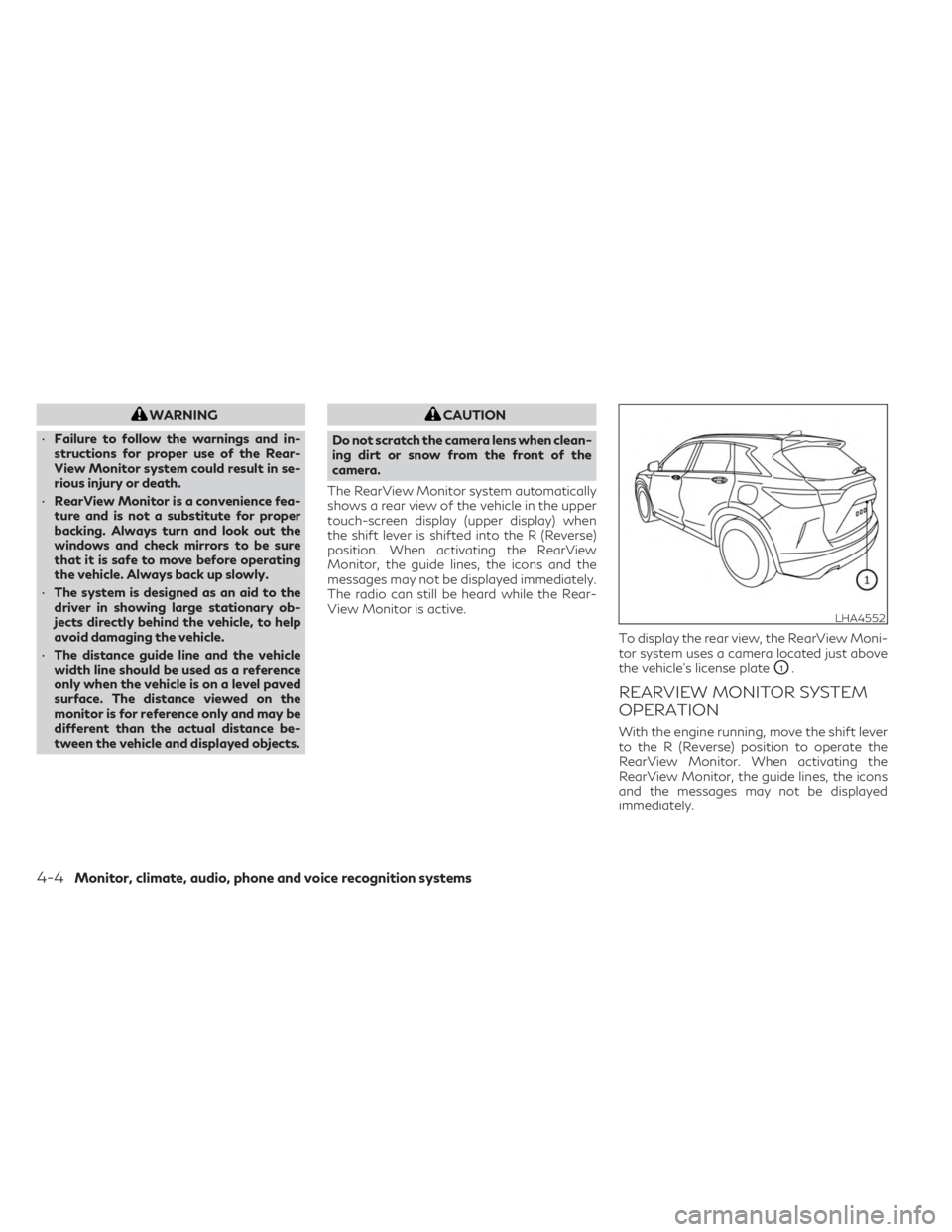 INFINITI QX50 2023 Owners Guide WARNING
• Failure to follow the warnings and in-
structions for proper use of the Rear-
View Monitor system could result in se-
rious injury or death.
• RearView Monitor is a convenience fea-
ture INFINITI QX50 2023 Owners Guide WARNING
• Failure to follow the warnings and in-
structions for proper use of the Rear-
View Monitor system could result in se-
rious injury or death.
• RearView Monitor is a convenience fea-
ture