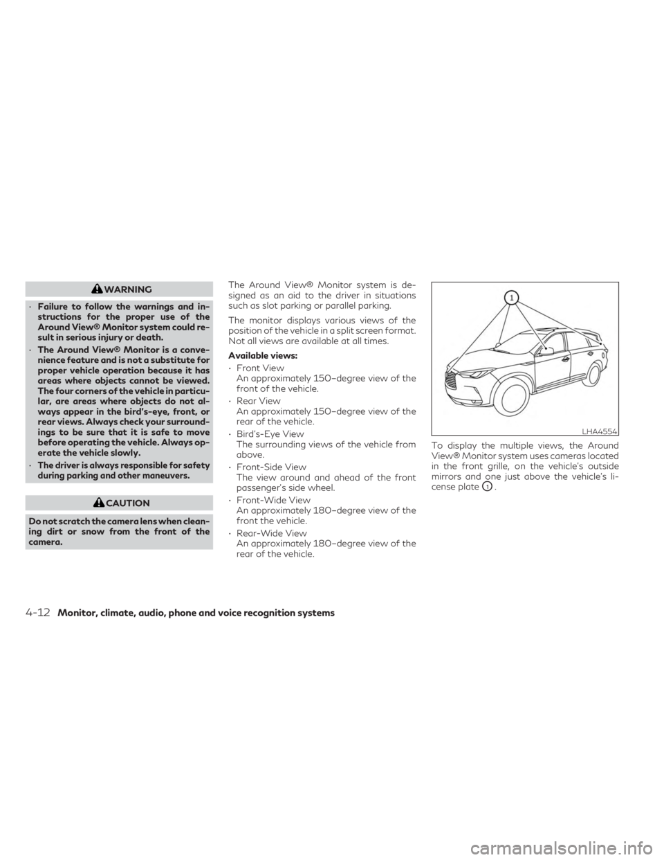 INFINITI QX50 2023 Owners Manual WARNING
• Failure to follow the warnings and in-
structions for the proper use of the
Around View® Monitor system could re-
sult in serious injury or death.
• The Around View® Monitor is a conve INFINITI QX50 2023 Owners Manual WARNING
• Failure to follow the warnings and in-
structions for the proper use of the
Around View® Monitor system could re-
sult in serious injury or death.
• The Around View® Monitor is a conve