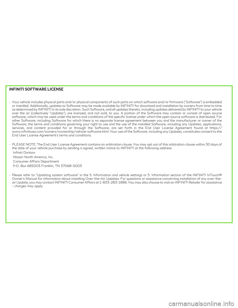 INFINITI QX55 2023  Owners Manual • Your vehicle includes physical parts and/or physical components of such parts on which software and/or firmware (“Software”) is embedded
or installed. Additionally, updates to Software may be 