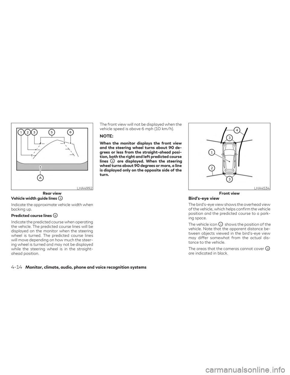 INFINITI QX55 2023 Owners Manual Vehicle width guide linesO5
Indicate the approximate vehicle width when
backing up.
Predicted course lines
O6
Indicate the predicted course when operating
the vehicle. The predicted course lines will INFINITI QX55 2023 Owners Manual Vehicle width guide linesO5
Indicate the approximate vehicle width when
backing up.
Predicted course lines
O6
Indicate the predicted course when operating
the vehicle. The predicted course lines will