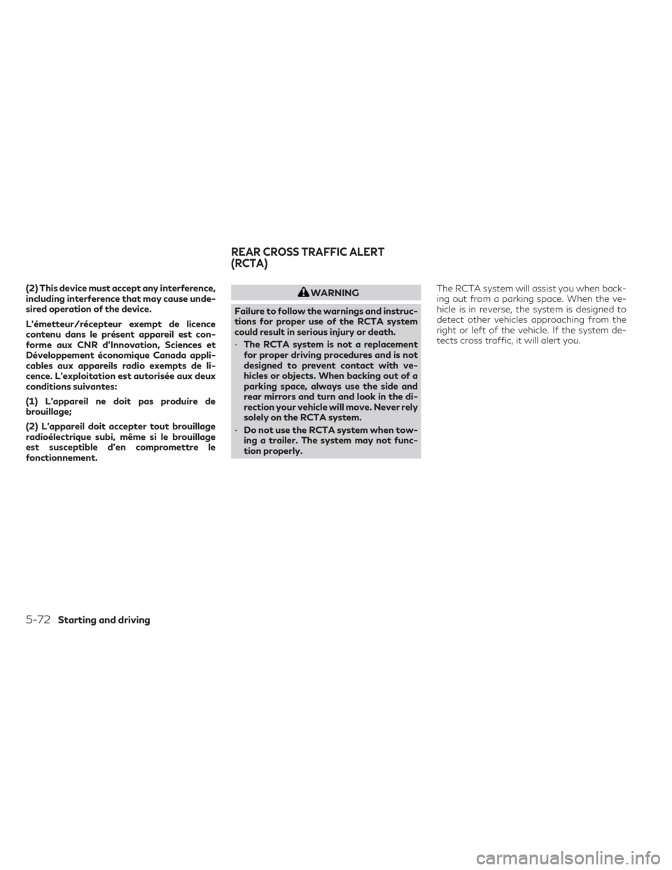 INFINITI QX60 2023 Owners Manual (2) This device must accept any interference,
including interference that may cause unde-
sired operation of the device.
L’émetteur/récepteur exempt de licence
contenu dans le présent appareil es INFINITI QX60 2023 Owners Manual (2) This device must accept any interference,
including interference that may cause unde-
sired operation of the device.
L’émetteur/récepteur exempt de licence
contenu dans le présent appareil es