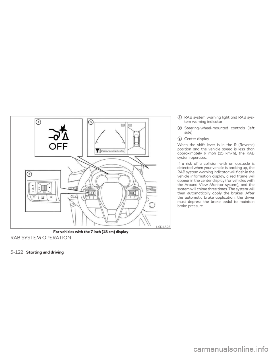 INFINITI QX60 2023  Owners Manual RAB SYSTEM OPERATION
1RAB system warning light and RAB sys-
tem warning indicator
2Steering-wheel-mounted controls (left
side)
3Center display
When the shift lever is in the R (Reverse)
position an