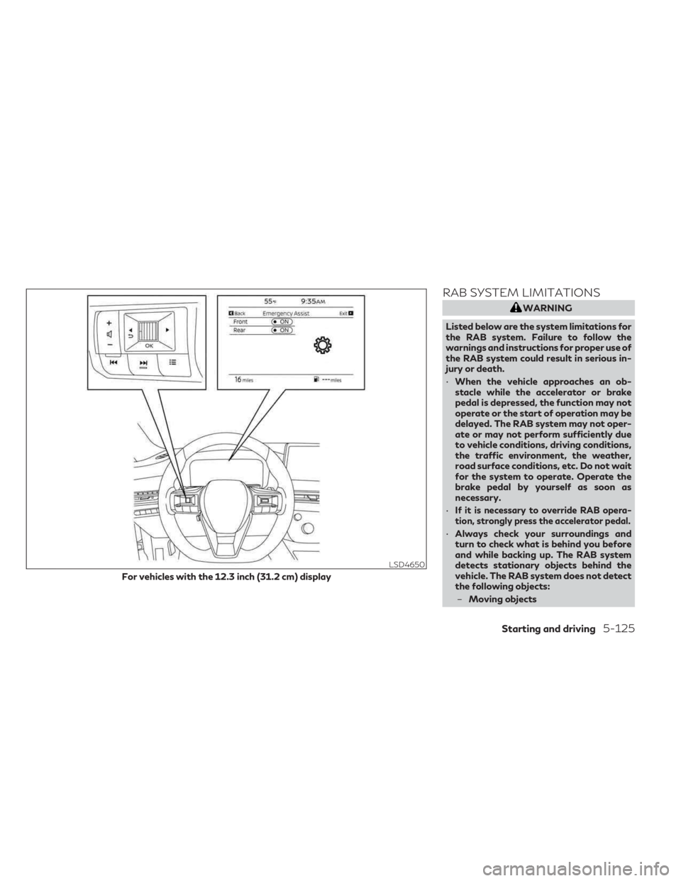 INFINITI QX60 2023  Owners Manual RAB SYSTEM LIMITATIONS
WARNING
Listed below are the system limitations for
the RAB system. Failure to follow the
warnings and instructions for proper use of
the RAB system could result in serious in-
