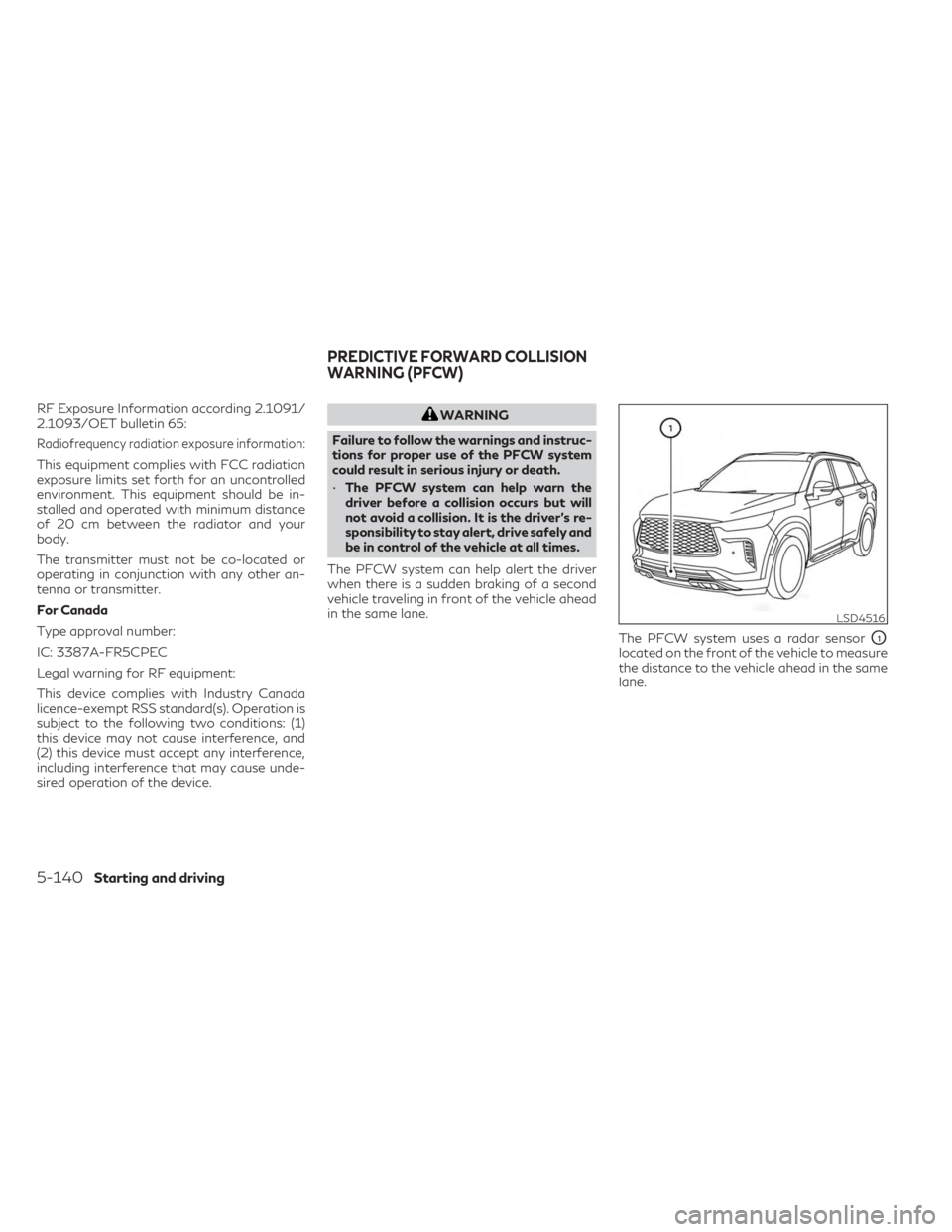INFINITI QX60 2023 Owners Manual RF Exposure Information according 2.1091/
2.1093/OET bulletin 65:
Radiofrequency radiation exposure information:
This equipment complies with FCC radiation
exposure limits set forth for an uncontrolle INFINITI QX60 2023 Owners Manual RF Exposure Information according 2.1091/
2.1093/OET bulletin 65:
Radiofrequency radiation exposure information:
This equipment complies with FCC radiation
exposure limits set forth for an uncontrolle