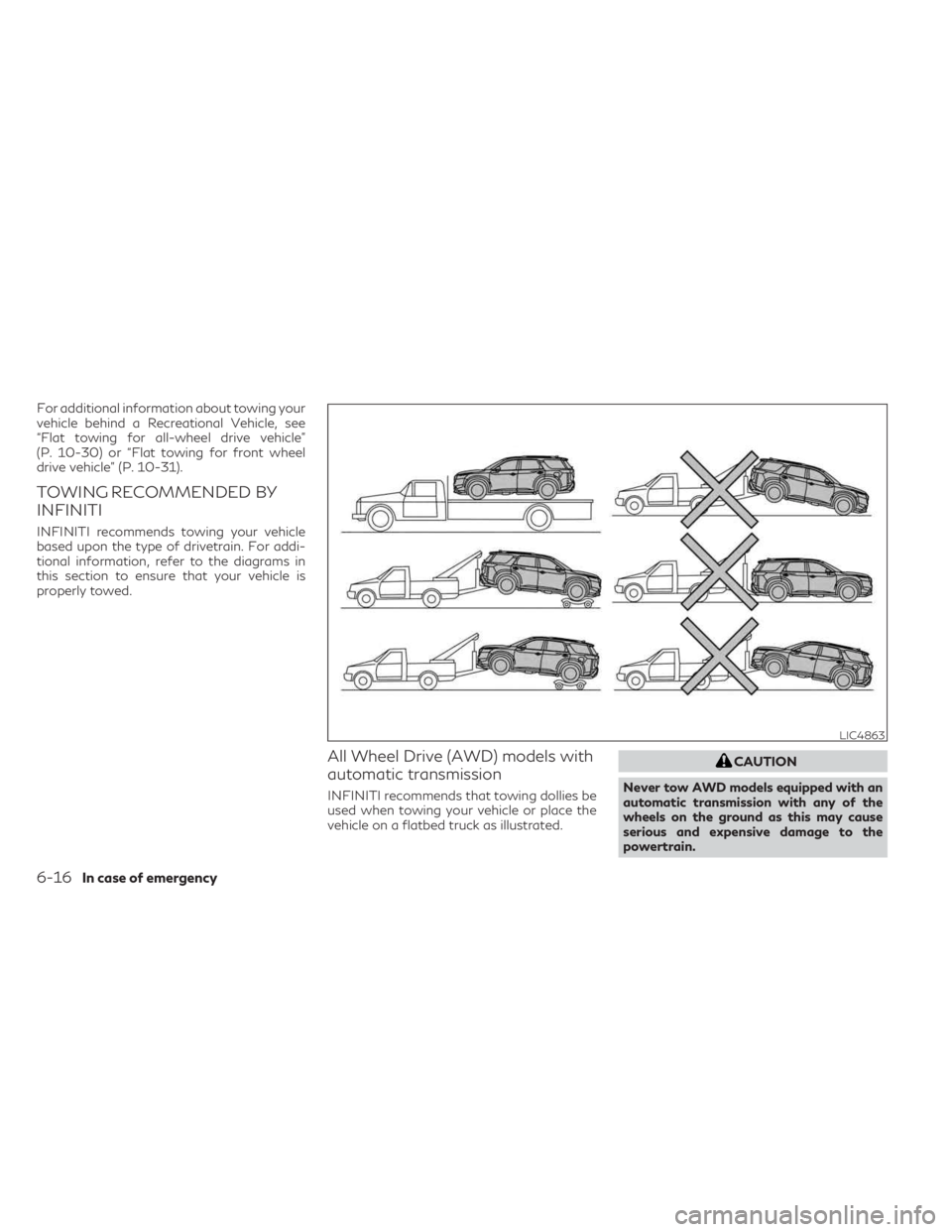 INFINITI QX60 2023 Owners Manual For additional information about towing your
vehicle behind a Recreational Vehicle, see
“Flat towing for all-wheel drive vehicle”
(P. 10-30) or “Flat towing for front wheel
drive vehicle” (P. INFINITI QX60 2023 Owners Manual For additional information about towing your
vehicle behind a Recreational Vehicle, see
“Flat towing for all-wheel drive vehicle”
(P. 10-30) or “Flat towing for front wheel
drive vehicle” (P.