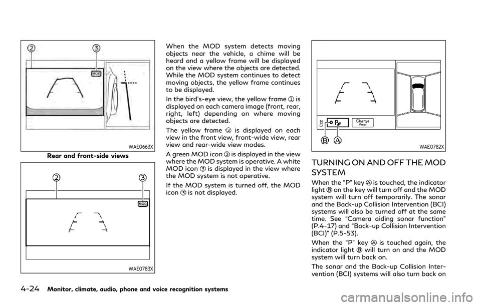 INFINITI QX80 2023 Manual PDF 4-24Monitor, climate, audio, phone and voice recognition systems
WAE0663X
Rear and front-side views
WAE0783X
When the MOD system detects moving
objects near the vehicle, a chime will be
heard and a ye INFINITI QX80 2023 Manual PDF 4-24Monitor, climate, audio, phone and voice recognition systems
WAE0663X
Rear and front-side views
WAE0783X
When the MOD system detects moving
objects near the vehicle, a chime will be
heard and a ye