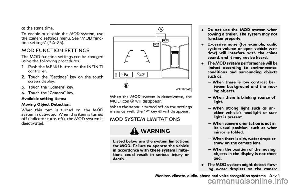 INFINITI QX80 2023 Manual PDF at the same time.
To enable or disable the MOD system, use
the camera settings menu. See “MOD func-
tion settings” (P.4-25).
MOD FUNCTION SETTINGS
The MOD function settings can be changed
using th INFINITI QX80 2023 Manual PDF at the same time.
To enable or disable the MOD system, use
the camera settings menu. See “MOD func-
tion settings” (P.4-25).
MOD FUNCTION SETTINGS
The MOD function settings can be changed
using th