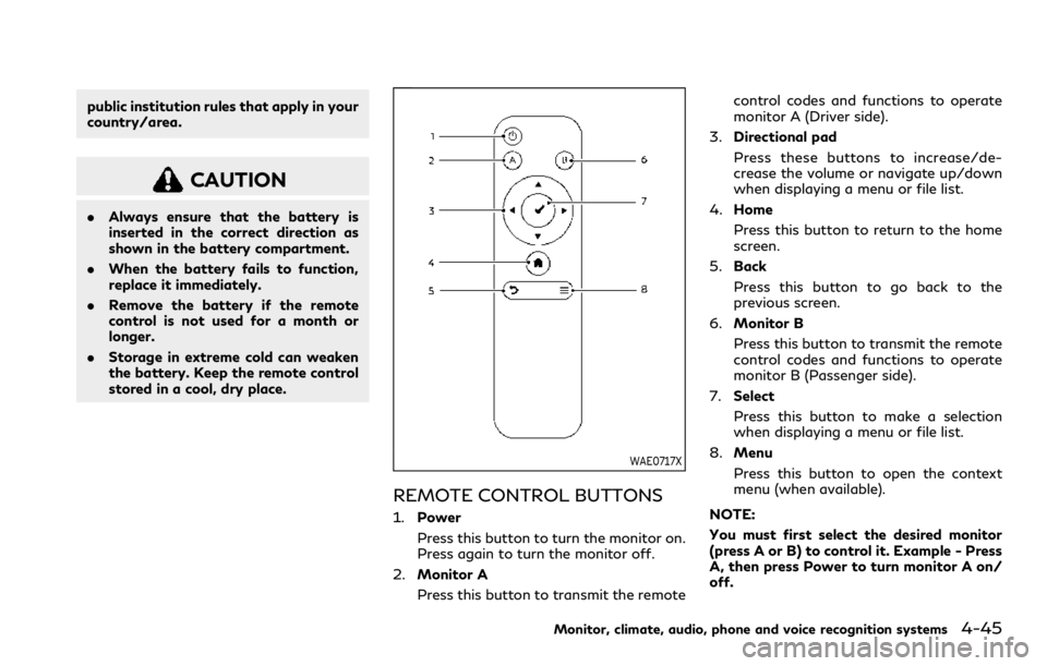 INFINITI QX80 2023 Owners Manual public institution rules that apply in your
country/area.
CAUTION
.Always ensure that the battery is
inserted in the correct direction as
shown in the battery compartment.
. When the battery fails to INFINITI QX80 2023 Owners Manual public institution rules that apply in your
country/area.
CAUTION
.Always ensure that the battery is
inserted in the correct direction as
shown in the battery compartment.
. When the battery fails to
