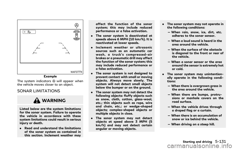 INFINITI QX80 2023 Manual PDF WAF0777X
Example
The system indicators
will appear when
the vehicle moves closer to an object.
SONAR LIMITATIONS
WARNING
Listed below are the system limitations
for the sonar system. Failure to operat INFINITI QX80 2023 Manual PDF WAF0777X
Example
The system indicators
will appear when
the vehicle moves closer to an object.
SONAR LIMITATIONS
WARNING
Listed below are the system limitations
for the sonar system. Failure to operat