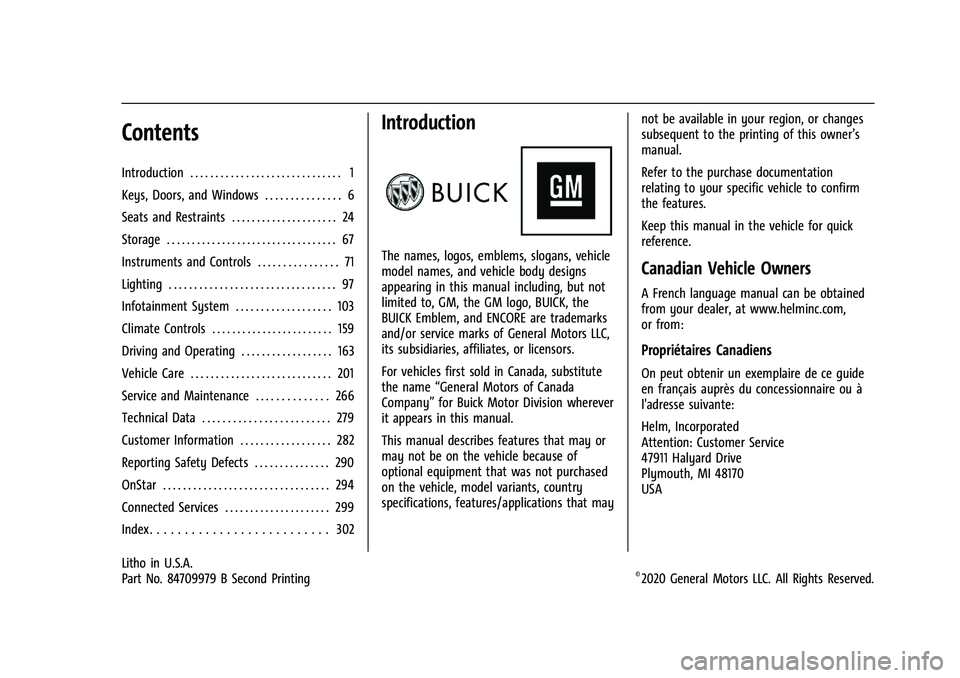 BUICK ENCORE 2021  Owners Manual Buick Encore Owner Manual (GMNA-Localizing-U.S./Canada-14607636) -
2021 - CRC - 8/18/20
Contents
Introduction . . . . . . . . . . . . . . . . . . . . . . . . . . . . . . 1
Keys, Doors, and Windows . .