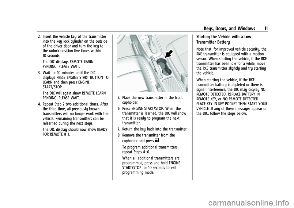 BUICK ENCORE 2021  Owners Manual Buick Encore Owner Manual (GMNA-Localizing-U.S./Canada-14607636) -
2021 - CRC - 8/18/20
Keys, Doors, and Windows 11
2. Insert the vehicle key of the transmitterinto the key lock cylinder on the outsid