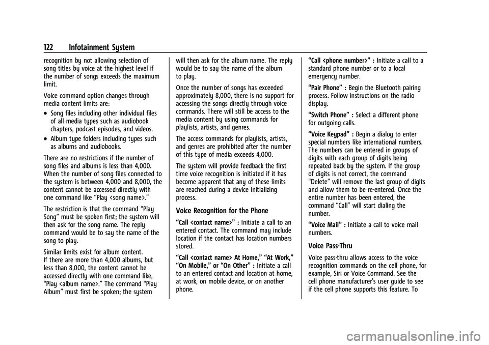 BUICK ENCORE 2021 Service Manual Buick Encore Owner Manual (GMNA-Localizing-U.S./Canada-14607636) -
2021 - CRC - 8/18/20
122 Infotainment System
recognition by not allowing selection of
song titles by voice at the highest level if
th BUICK ENCORE 2021 Service Manual Buick Encore Owner Manual (GMNA-Localizing-U.S./Canada-14607636) -
2021 - CRC - 8/18/20
122 Infotainment System
recognition by not allowing selection of
song titles by voice at the highest level if
th