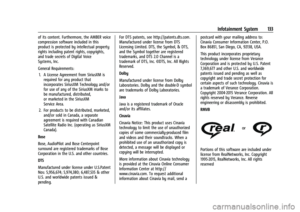 BUICK ENCORE 2021 Owners Manual Buick Encore Owner Manual (GMNA-Localizing-U.S./Canada-14607636) -
2021 - CRC - 8/18/20
Infotainment System 133
of its content. Furthermore, the AMBER voice
compression software included in this
produ BUICK ENCORE 2021 Owners Manual Buick Encore Owner Manual (GMNA-Localizing-U.S./Canada-14607636) -
2021 - CRC - 8/18/20
Infotainment System 133
of its content. Furthermore, the AMBER voice
compression software included in this
produ