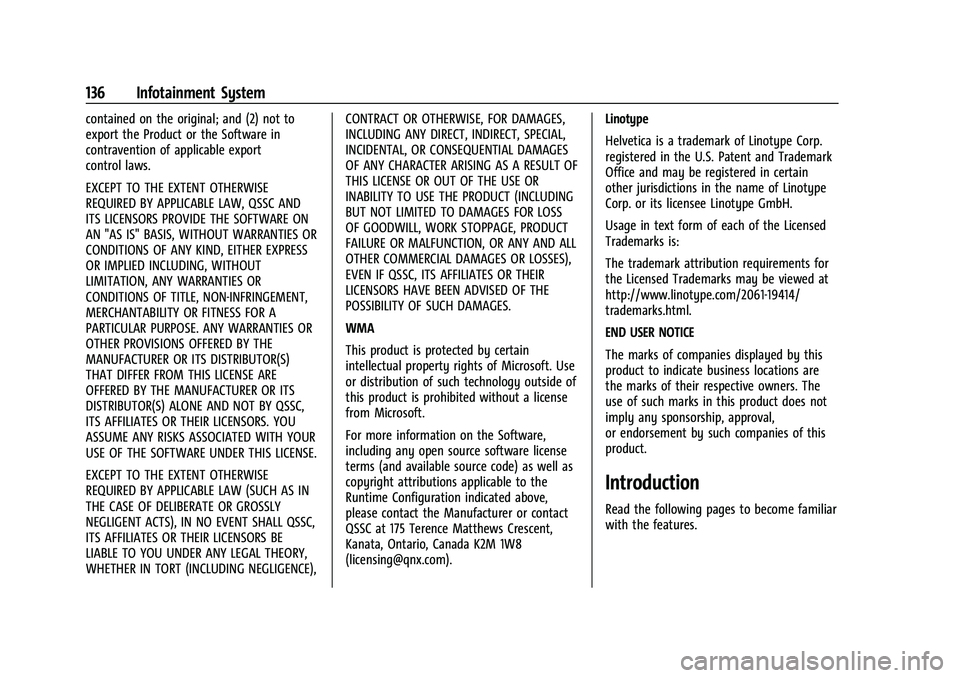 BUICK ENCORE 2021 Workshop Manual Buick Encore Owner Manual (GMNA-Localizing-U.S./Canada-14607636) -
2021 - CRC - 8/18/20
136 Infotainment System
contained on the original; and (2) not to
export the Product or the Software in
contrave BUICK ENCORE 2021 Workshop Manual Buick Encore Owner Manual (GMNA-Localizing-U.S./Canada-14607636) -
2021 - CRC - 8/18/20
136 Infotainment System
contained on the original; and (2) not to
export the Product or the Software in
contrave