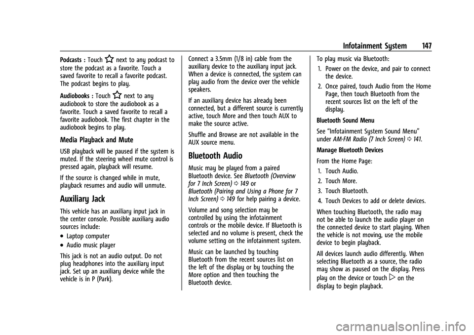 BUICK ENCORE 2021 Repair Manual Buick Encore Owner Manual (GMNA-Localizing-U.S./Canada-14607636) -
2021 - CRC - 8/18/20
Infotainment System 147
Podcasts :TouchHnext to any podcast to
store the podcast as a favorite. Touch a
saved fa BUICK ENCORE 2021 Repair Manual Buick Encore Owner Manual (GMNA-Localizing-U.S./Canada-14607636) -
2021 - CRC - 8/18/20
Infotainment System 147
Podcasts :TouchHnext to any podcast to
store the podcast as a favorite. Touch a
saved fa
