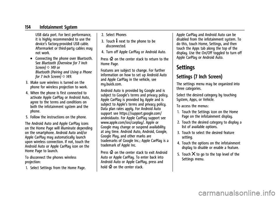 BUICK ENCORE 2021 User Guide Buick Encore Owner Manual (GMNA-Localizing-U.S./Canada-14607636) -
2021 - CRC - 8/18/20
154 Infotainment System
USB data port. For best performance,
it is highly recommended to use the
device’s fact BUICK ENCORE 2021 User Guide Buick Encore Owner Manual (GMNA-Localizing-U.S./Canada-14607636) -
2021 - CRC - 8/18/20
154 Infotainment System
USB data port. For best performance,
it is highly recommended to use the
device’s fact
