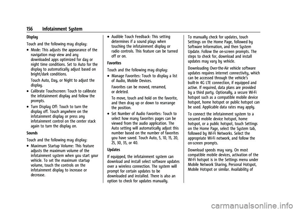 BUICK ENCORE 2021 Owners Manual Buick Encore Owner Manual (GMNA-Localizing-U.S./Canada-14607636) -
2021 - CRC - 8/18/20
156 Infotainment System
Display
Touch and the following may display:
.Mode: This adjusts the appearance of the
n BUICK ENCORE 2021 Owners Manual Buick Encore Owner Manual (GMNA-Localizing-U.S./Canada-14607636) -
2021 - CRC - 8/18/20
156 Infotainment System
Display
Touch and the following may display:
.Mode: This adjusts the appearance of the
n